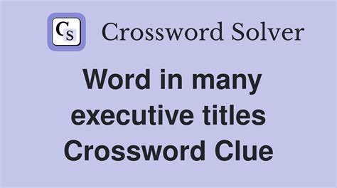 Youthful Executive Crossword Clue, Puzzle and Solver.
